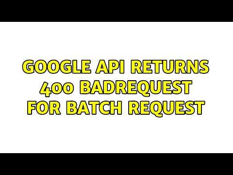 Google API returns 400 BadRequest for batch request