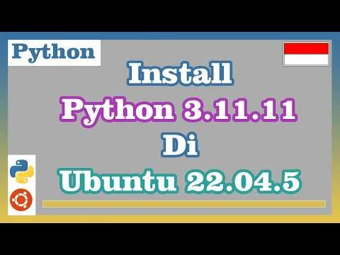 Install Python 3.11.11 di Ubuntu 22.04.5