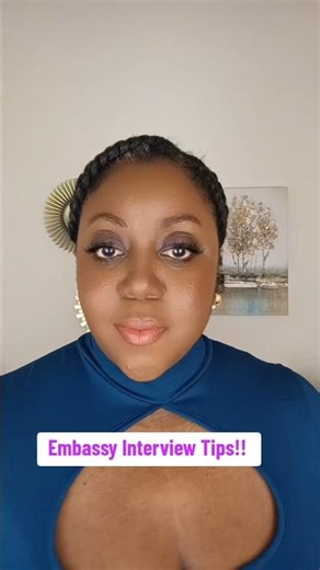 Embassy Interview Tips!!