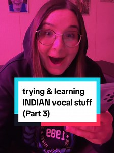 Trying Indian Vocal Stuff Part 3: Singing Challenges & Music