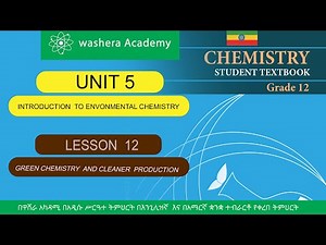 CHEMISTRY GRADE 12 UNIT 5 LESSON 12 GREEN CHEMISTRY AND CLEANER PRODUCTION