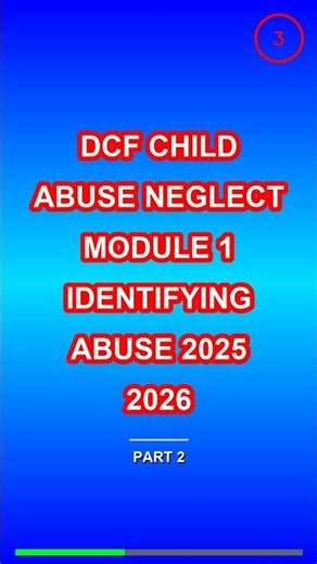 dcf child abuse neglect module 1 identifying abuse