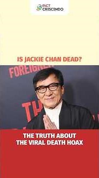 Is Jackie Chan Dead The Truth About the Viral Death Hoax