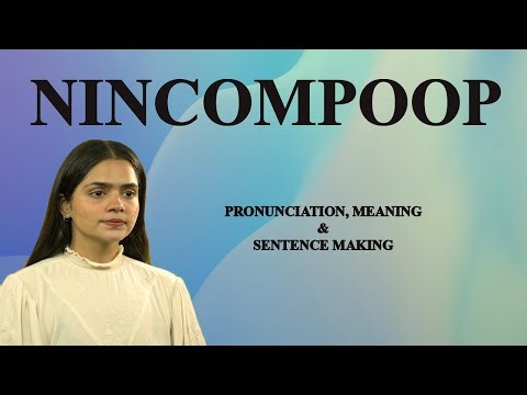 Nincompoop - Meaning_&_Pronunciation_Word_World_Audio_Video_Dictionary