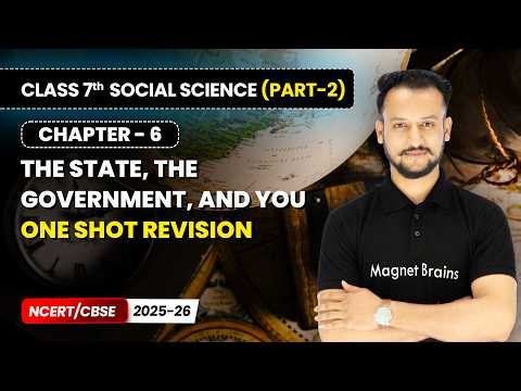 The State, the Government, and You - One Shot Revision | Class 7 Social Science Part 2 | Ch 6 | CBSE