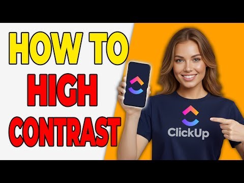 How To Enable High Contrast In ClickUp (Accessibility Settings 2026)