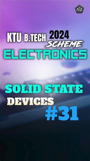 Solid State Devices - KTU BTECH 2024 Scheme ECE - S3 SSD - Part - 31