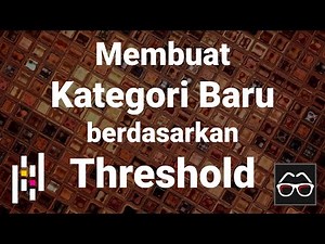 Pandas 53 | Membuat kategori baru menurut threshold | Python Pandas | Data Frame | Data Science