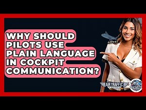 Why Should Pilots Use Plain Language In Cockpit Communication? - Air Traffic Insider