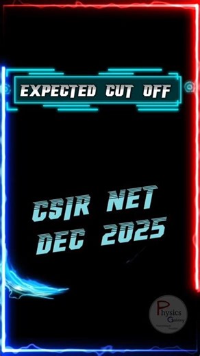 Expected Cutoff CSIR NET DEC 2025 Physics ✨ NET Cutoff Category Wise ✨#csirnet #csirnetphysics #csir