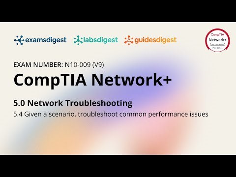 CompTIA Network+ N10-009 (V9) Certification Exam Full Course Vol. 5.4