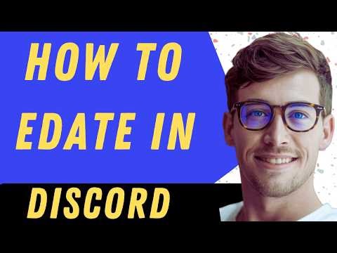 How To Edate In Discord - Full Guide