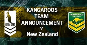 Kangaroos Team Announcement v New Zealand