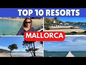 Guide to Mallorca | Top 10 Resorts in Mallorca (Majorca), Spain