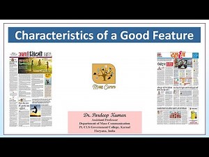 303. Characteristics of a Good Feature I Feature Writing I Writing for Print Media