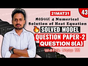 [21MAT31] Model Question Paper 2 (Q.8a) | Module 4 Numerical Solution of heat equation