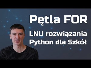 LNU. Pętla For w kursie Python dla szkół. Rozwiązania zadań.