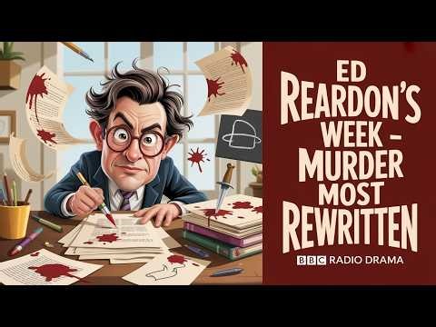 Ed Reardon's Week - Murder Most Rewritten | BBC Radio Drama