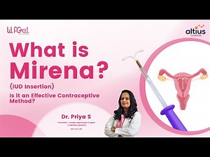 What Mirena (IUD Insertion)? Is it an Effective Contraceptive Method?