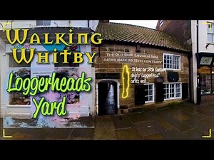 Loggerheads Yard Whitby - a stroll with a bit of history