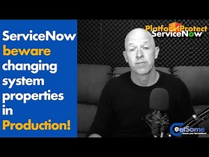 ServiceNow! Beware changing system properties in Production!