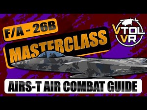 VTOL VR | F/A-26B AIRS-T Air to Air Missile Combat Guide