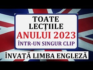 Invata engleza | Toate lectiile din anul 2023 intr-un singur clip