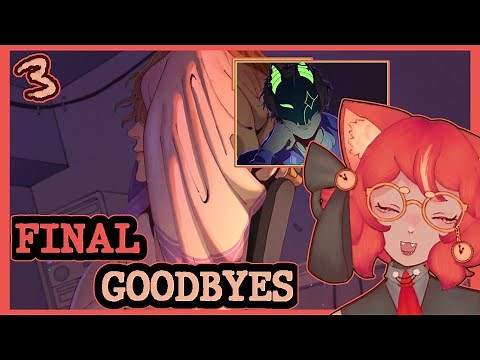 FINAL GOODBYES - [ SeekL - Part Three, SeekLife, SeekLoss Ending ]