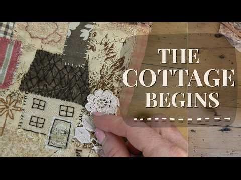 Bringing the Cottage to Life 🌸 Slow Stitch Mini Quilt (Beginner Friendly)