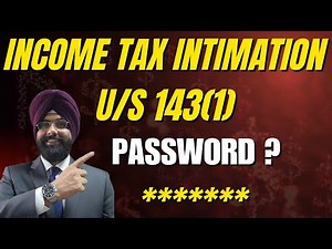 Income Tax intimation order password to open section 143(1) intimation