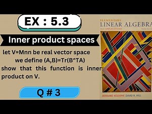 Ch # 5 || Ex # 5.3 (Q # 3) || Inner Product Spaces || Elementary Linear Algebra