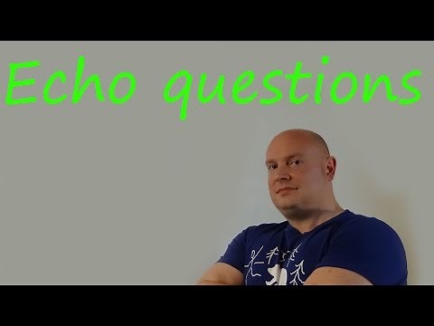 Echo Questions / Practice English with Paul