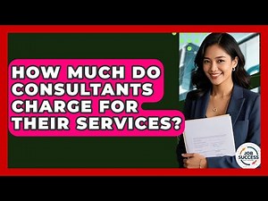 How Much Do Consultants Charge For Their Services? - Job Success Network