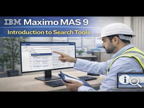 مقدمة إلى أدوات البحث في ماكسيموIntroduction to Search Tools in IBM Maximo