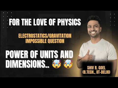 Power of Units and Dimensions by Shiv R. Goel (B.Tech.,IIT-Delhi) #jeeadvanced