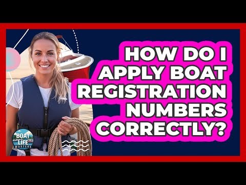 How Do I Apply Boat Registration Numbers Correctly?