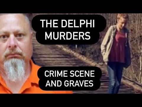 DELPHI MURDERS The Case Against Richard Allen - CRIME SCENE,CELL PHONE VIDEO & Abby & Libby’s Graves
