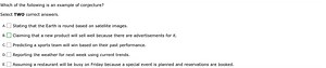 Which of the following is an example of conjecture?Select TWO ... | Filo