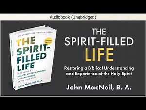 The Spirit Filled Life | John MacNeil | Christian Audiobook