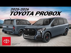 TOYOTA PROBOX 2025-2026? REDESIGN | Digimods DESIGN |