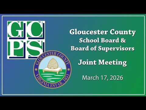 Gloucester County Board of Supervisors/School Board joint meeting, 3/17/2026
