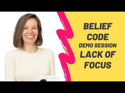Demo Belief Code Session - Lack of Focus