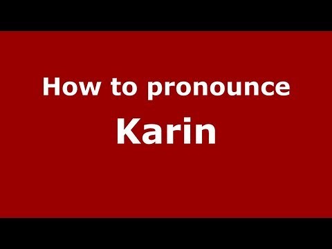 How to Pronounce Karin - PronounceNames.com