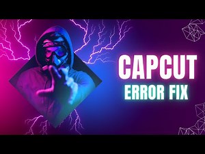 How to Fix Network Error in CapCut | Quick & Easy Solution!