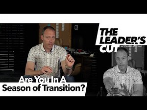 Are YOU In A Season of Transition? | The Leader's Cut w/ Preston Morrison