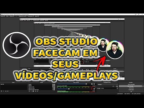 OBS STUDIO: COMO INSERIR FACECAM EM SEUS VÍDEOS/GAMEPLAYS