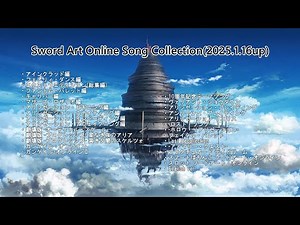 Sword Art Online Song Collection (2025.1.16up)