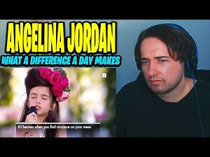 FIRST TIME HEARING: Angelina Jordan - What A Difference A Day Makes (REACTION!!)