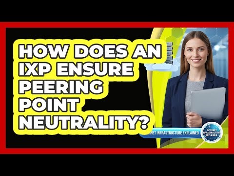 How Does an IXP Ensure Peering Point Neutrality?
