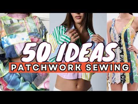 50+ Patchwork Outfit Ideas and Sewing Inspiration for Your Next Project